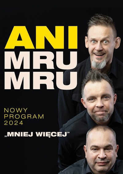 Plakat wydarzenia:  Kabaret Ani Mru Mru - Program  Mniej Więcej 