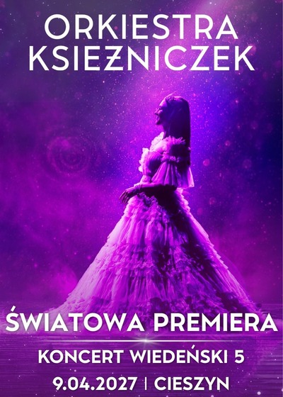 Plakat wydarzenia:  Orkiestry Księżniczek – Koncert Wiedeński 5-Premiera 